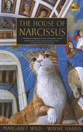 The House of Narcissus - Harris, Wayne, and Wild, Margaret