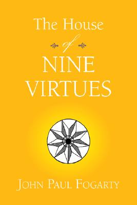 The House of Nine Virtues - Fogarty, John Paul