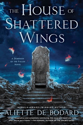 The House of Shattered Wings - Bodard, Aliette de