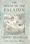 The House of the Paladin - Needham, Violet