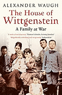 The House of Wittgenstein: A Family At War