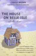 The House on Belle Isle and Other Stories: And Other Stories