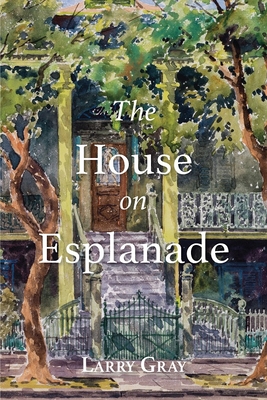 The House on Esplanade - Gray, Larry