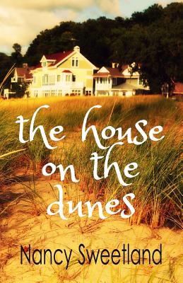 The House on the Dunes - Sweetland, Nancy