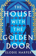 The House With the Golden Door: the unmissable second novel in the Sunday Times bestselling trilogy set in ancient Pompeii