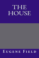 The House - Eugene Field