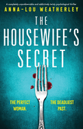 The Housewife's Secret: A completely unputdownable and addictively twisty psychological thriller