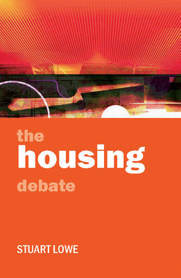 The Housing Debate - Lowe, Stuart