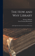 The How and Why Library: Little Questions That Lead to Great Discoveries
