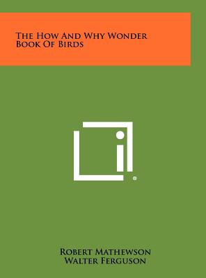 The How and Why Wonder Book of Birds - Mathewson, Robert