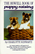The Howell Book of Puppy Raising - Schwartz, Charlotte