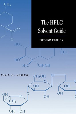 The HPLC Solvent Guide - Sadek, Paul C