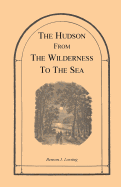 The Hudson, from the Wilderness to the Sea