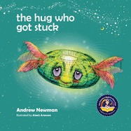 The Hug Who Got Stuck: Teaching children to access their heart and get free from sticky thoughts