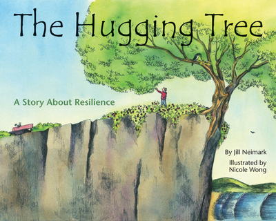The Hugging Tree: A Story about Resilience - Neimark, Jill