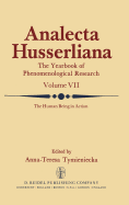 The Human Being in Action: The Irreducible Element in Man Part II Investigations at the Intersection of Philosophy and Psychiatry