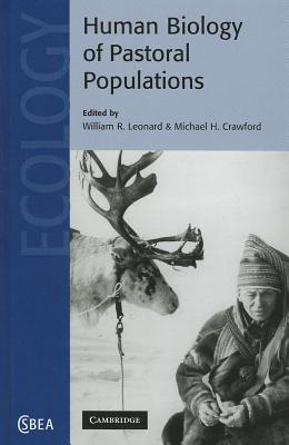 The Human Biology of Pastoral Populations - Leonard, William R. (Editor), and Crawford, Michael H. (Editor)