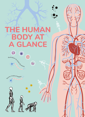 The Human Body at a Glance - Peraboni, Cristina (Text by)