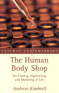 The Human Body Shop - Kimbrell, Andrew, and Scala Publishers, and Nathanson, Bernard (Introduction by)