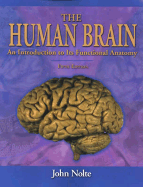 The Human Brain: An Introduction to Its Functional Anatomy - Nolte, John