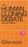 The Human Cloning Debate - McGee, Glenn (Editor)