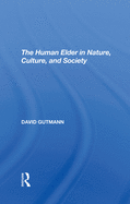 The Human Elder In Nature, Culture, And Society