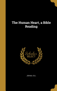 The Human Heart, a Bible Reading