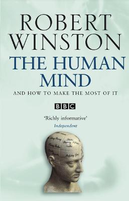The Human Mind: And How to Make the Most of It - Winston, Robert, Dr.