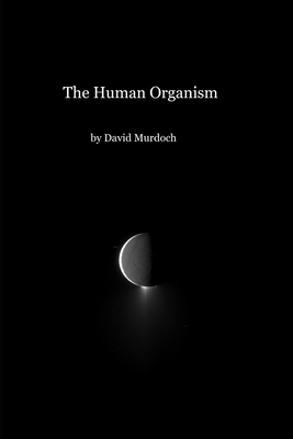 The Human Organism - Murdoch, David