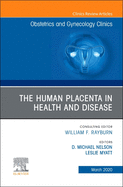 The Human Placenta in Health and Disease, an Issue of Obstetrics and Gynecology Clinics: Volume 47-1