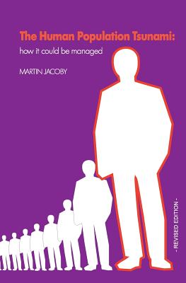 The Human Population Tsunami: how it could be managed - Jacoby, Martin