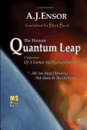 The Human Quantum Leap: Confessions of a Former Intelligence Operative