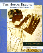 The Human Record Volume I: To 1700: Sources of Global History