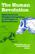 The Human Revolution: Behavioural and Biological Perspectives on the Origins of Modern Humans - Mellars, Paul A (Editor), and Stinger, Chris (Translated by)