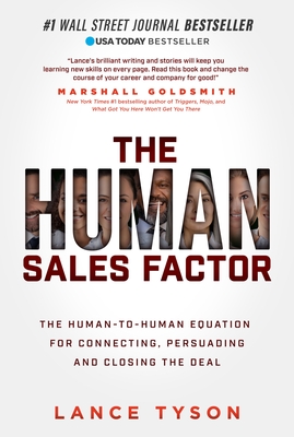 The Human Sales Factor: The Human-To-Human Equation for Connecting, Persuading, and Closing the Deal - Tyson, Lance