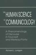 The Human Science of Communicology: A Phenomenology of Discourse in Foucault and Merleau-Ponty