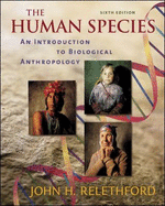 The Human Species: An Introduction to Biological Anthropology