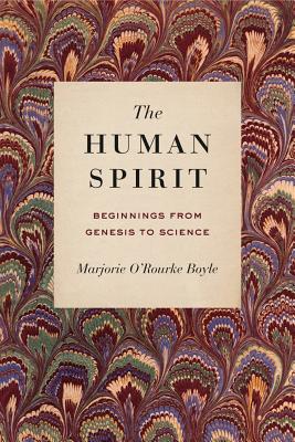 The Human Spirit: Beginnings from Genesis to Science - Boyle