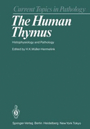 The Human Thymus: Histophysiology and Pathology - Muller-Hermelink, H K (Contributions by), and Bofill, M (Contributions by), and Chilosi, M (Contributions by)