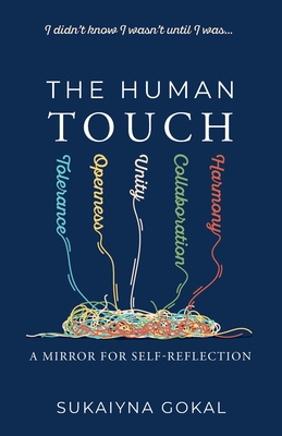 The Human Touch: A Mirror for Self-Reflection - Gokal, Sukaiyna