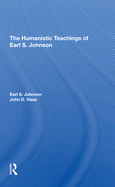 The Humanistic Teachings Of Earl S. Johnson