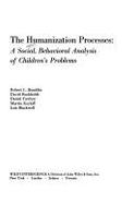 The Humanization Processes: A Social, Behavioral Analysis of Children's Problems