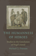 The Humanness of Heroes: Studies in the Conclusion of Virgil's Aeneid