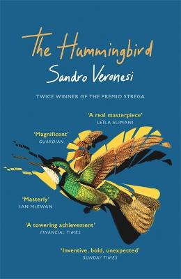 The Hummingbird: 'Magnificent' (Guardian) - Veronesi, Sandro, and Pala, Elena (Translated by)