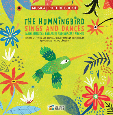 The Hummingbird Sings and Dances: Latin American Lullabies and Nursery Rhymes - 