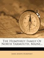 The Humphrey Family of North Yarmouth, Maine