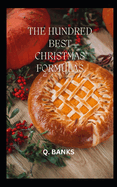 The Hundred Best Christmas Recipes: Holiday cooking! Get started today