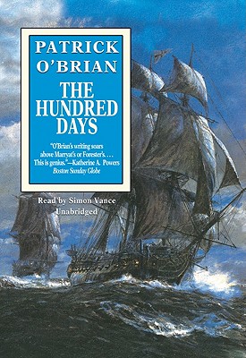 The Hundred Days - O'Brian, Patrick, and Vance, Simon (Read by)