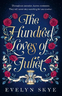 The Hundred Loves of Juliet: An epic reimagining of a legendary love story