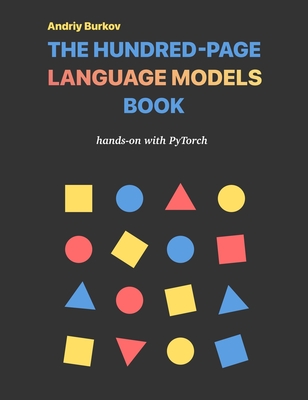 The Hundred-Page Language Models Book - Burkov, Andriy
